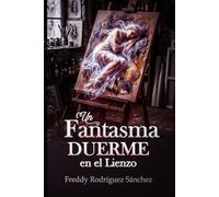 Un Fantasma Duerme en el Lienzo