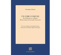 Un fare comune. Da «Politecnico» a «Diario». Riviste italiane del secondo Novecento