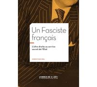 Un fasciste français: L'ultra droite au service secret de l'Etat