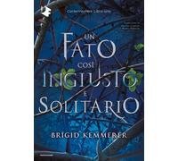 Un fato così ingiusto e solitario. Cursebreakers. Vol. 1 - Kemmerer Brigid