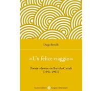 «Un felice viaggio». Poesia e destino in Bartolo Cattafi (1951-1961)