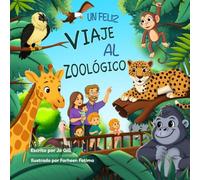 UN FELIZ VIAJE AL ZOOLÓGICO
