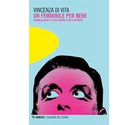 Un femminile per bene. Carmelo Bene e le Ma-donne a cui è apparso