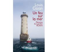 Un feu sur la mer: Mémoires d'un gardien de phare