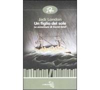 Un figlio del sole. Le avventure di David Grief