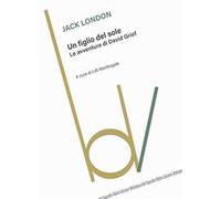 Un figlio del sole. Le avventure di David Grief