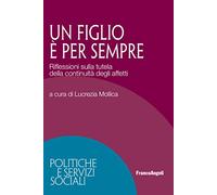 Un figlio è per sempre. Riflessioni sulla tutela della continuità degli affetti