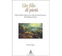 Un filo di pietà. Aspetti della compassione nella narrativa francese da Flaubert a Proust