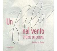 Un filo nel vento. Storie di donne