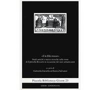 «Un filo rosso». Studi antichi e nuove ricerche sulle orme di Gabriella Rosetti in occasione dei suoi settanta anni