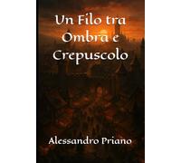 Un Filo tra Ombra e Crepuscolo