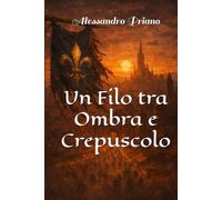 Un Filo tra Ombra e Crepuscolo