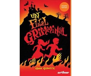 Un final grimminal - Adam Gidwitz, Editie in limba romana