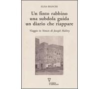 Un finto rabbino, una subdola guida, un diario che riappare. Viaggio in Yemen di Joseph Halévy