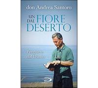 Un fiore dal deserto. Preghiere dal diario - Santoro Andrea