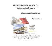 Un Fiume di ricordi. Memorie di esuli. Nuova ediz.