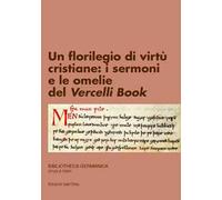 Un florilegio di virtù cristiane: i sermoni e le omelie del Vercelli Book. Ediz.