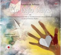 Un foglio bianco. Con laboratorio didattico per la valorizzazione