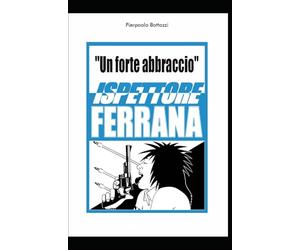 UN FORTE ABBRACCIO ISPETTORE FERRANA