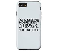 Un forte introverso indipendente non ha bisogno di alcuna vita sociale Meme Custodia per iPhone SE (2020) / 7/8