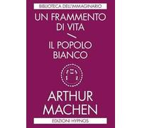 Un frammento di vita-Il popolo bianco