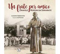 Un frate per amico. Daniele Rossini da Samarate