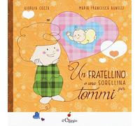 Un fratellino o una sorellina per Tommy. Ediz. a colori