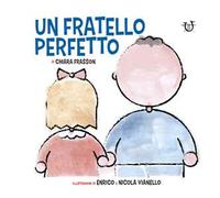 Un fratello perfetto. Ediz. a colori