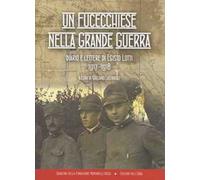 Un fucecchiese nella grande guerra. Diario e lettere di Egisto Lotti 1917-1918