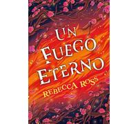 Un fuego eterno/ A Fire Endless