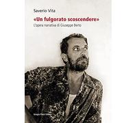 «Un fulgorato scoscendere». L'opera narrativa di Giuseppe Berto