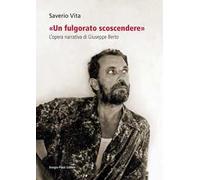 «Un fulgorato scoscendere». L'opera narrativa di Giuseppe Berto