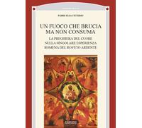 Un fuoco che brucia ma non consuma. La preghiera del cuore nella singolare esperienza romena del roveto ardente