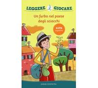Un furbo nel paese degli sciocchi. Ediz. illustrata