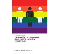 Un futuro a ciascuno. Omosessualità, creatività e psicoanalisi