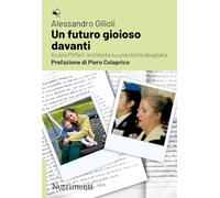 Un Futuro Gioioso Davanti. Il Caso Pifferi: Inchiesta Su Una Storia Sbagliata -