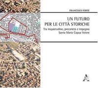 Un futuro per le città storiche tra inquietudine, precarietà e impegno. Santa Maria Capua Vetere