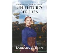Un futuro per Lisa (Cronache della Terra del Futuro)