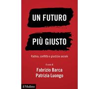 Un futuro più giusto. Rabbia, conflitto e giustizia sociale
