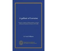 Un galante di Lorena (v.1): François, signor de Bassompierre, marchese d'Harouel, marchal de France (1579-1646)