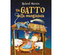 Un gatto nella mangiatoia. Ediz. a colori