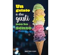 Un gelato a due gusti non ha senso