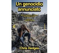 Un genocidio annunciato. Storie di sopravvivenza e resistenza nella Palestina occupata