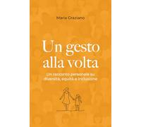 Un gesto alla volta: Un racconto personale su diversità, equità e inclusione