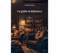 Un giallo in biblioteca - Toscano Natalia