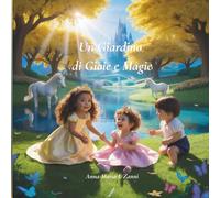 Un Giardino di Gioie e Magie