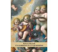 Un giardino in un quaderno. Scritti editi e inediti