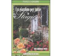 Un giardino per tutte le stagioni - Sackville-West Vita