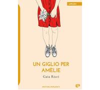 Un giglio per Amélie - [Echos Edizioni]