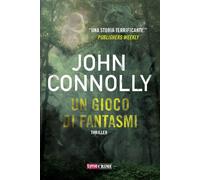 Un gioco di fantasmi - Connolly John